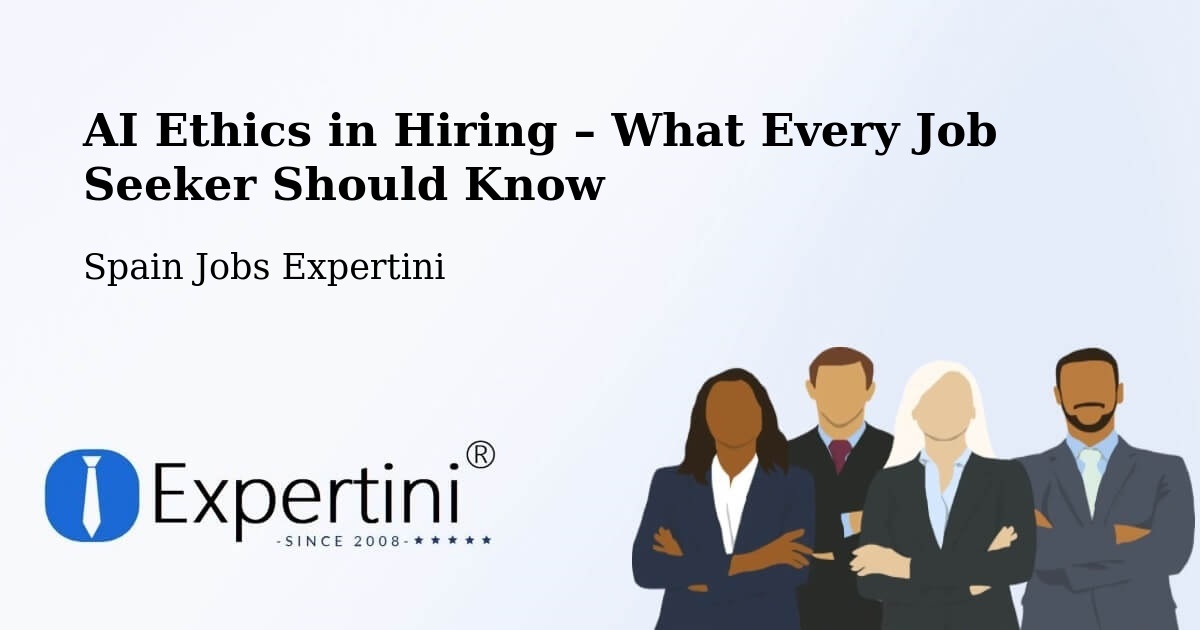 AI Ethics in Recruitment & Hiring – Salt - Salt, Spain Jobs Expertini