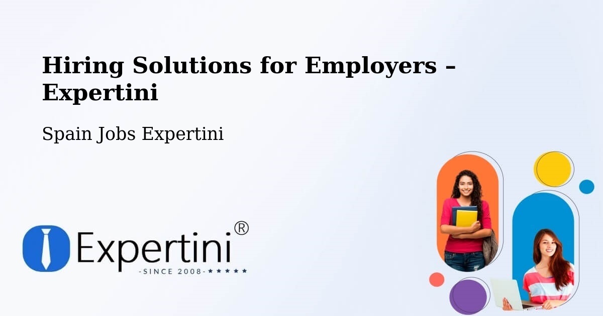 Hiring Solutions for Employers in Salt - Salt, Spain Jobs Expertini