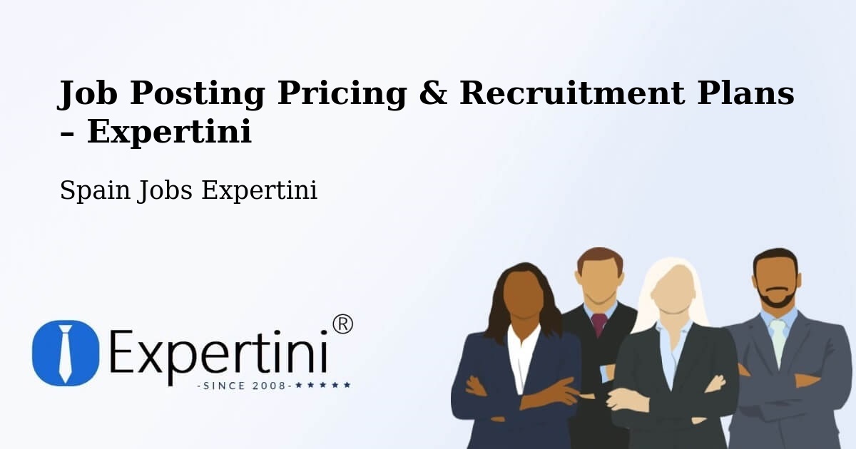 Job Posting Pricing & Recruitment Plans – Salt - Salt, Spain Jobs Expertini